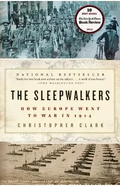 The Sleepwalkers: How Europe Went to War in 1914