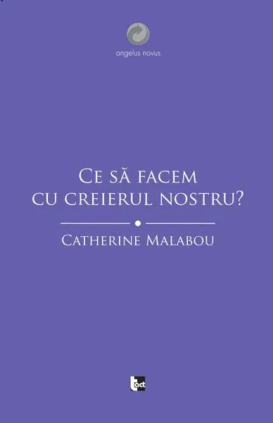 Ce să facem cu creierul nostru? - Paperback brosat - Catherine Malabou