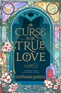 Once Upon a Broken Heart 3: A Curse For True Love (Hardback)