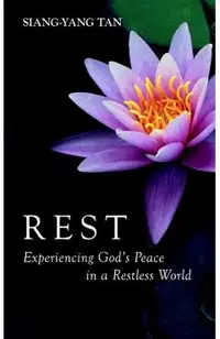 Rest: Experiencing God's Peace in a Restless World