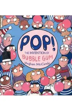 Pop!: The Invention of Bubble Gum