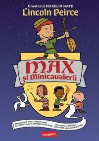 Max și Minicavalerii (Vol. 1) - Hardcover - Lincoln Peirce