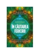 In cautarea fericirii