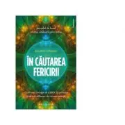 In cautarea fericirii