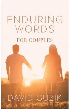 Enduring Words for Couples: Daily Thoughts Suited for Couples from God's Enduring Word