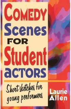 Comedy Scenes for Student Actors: Short Sketches for Young Performers