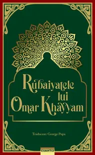 Rubayatele lui Omar Khayyam - Paperback brosat