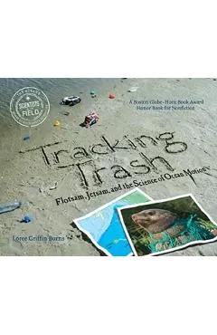 Tracking Trash: Flotsam, Jetsam, and the Science of Ocean Motion