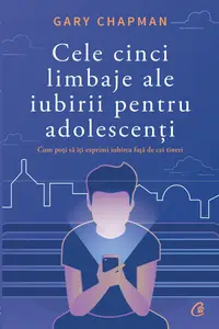 Cele cinci limbaje ale iubirii pentru adolescenti