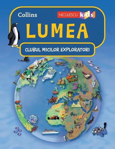 Lumea. Clubul Micilor Exploratori - Paperback brosat - Collins