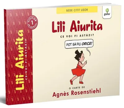 Lili Aiurita: Ce voi fi astăzi? (volumul 2). BeDe citit ușor - Nivelul 1 - Paperback brosat - Agnès Rosenstiehl