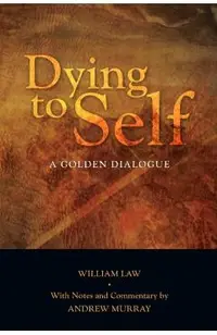 Dying to Self: A Golden Dialogue