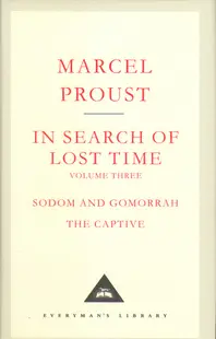 In Search of Lost Time. Sodom and Gomorrah. The Captive