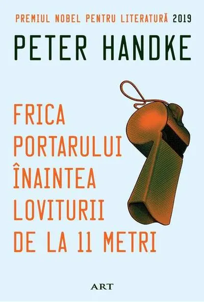 Frica portarului înaintea loviturii de la 11 metri - Paperback brosat - Peter Handke