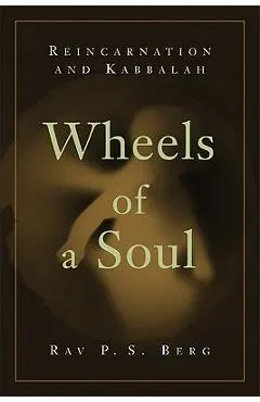 Wheels of a Soul: Reincarnation and Kabbalah