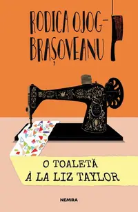 O toaletă à la Liz Taylor (Vol. 6) - Paperback brosat - Rodica-Ojog Braşoveanu