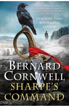 Sharpe's Command: Richard Sharpe and the Bridge at Almaraz, May 1812