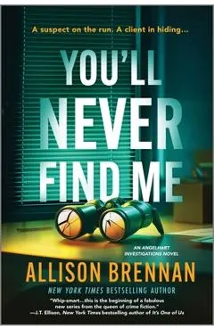 You'll Never Find Me: An Angelhart Investigations Novel