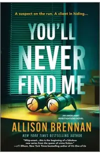 You'll Never Find Me: An Angelhart Investigations Novel