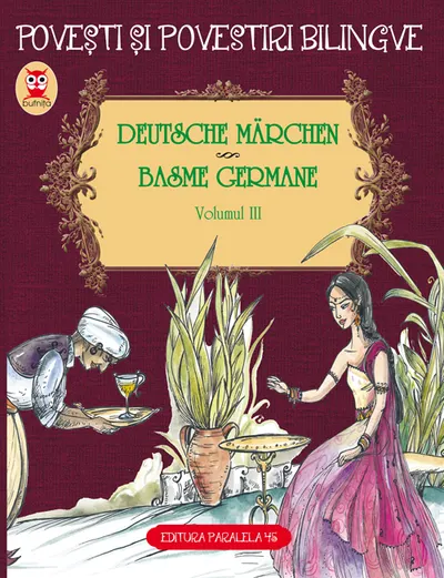 Deutsche Marchen. Basme Germane. Volumul Iii (3 Basme). Ediție Bilingvă (germană-Română)