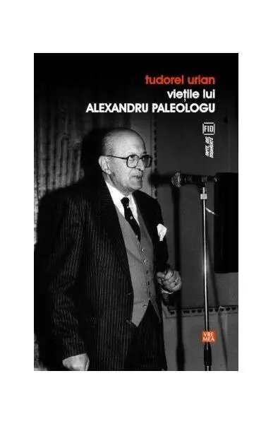 Vieţile lui Alexandru Paleologu - Paperback brosat - Tudorel Urian