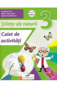 Stiinte ale naturii - Clasa 3 - Caiet de activitati