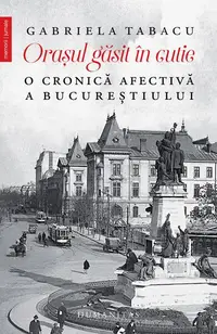 Orașul găsit în cutie - Paperback brosat - Gabriela Tabacu