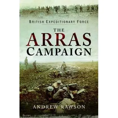 Arras Campaign, Andrew Rawson