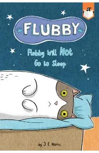Flubby Will Not Go to Sleep