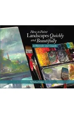How to Paint Landscapes Quickly and Beautifully in Watercolo