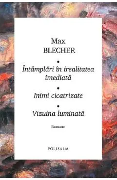 Intamplari in irealitatea imediata. Inimi cicatrizate