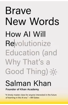 Brave New Words: How AI Will Revolutionize Education (and Why That's a Good Thing)