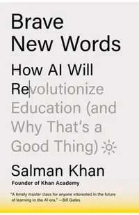 Brave New Words: How AI Will Revolutionize Education (and Why That's a Good Thing)