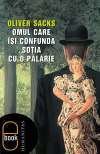 Omul care îşi confunda soţia cu o pălărie (pdf)