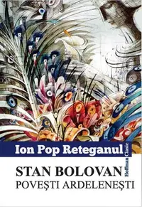 Stan Bolovan. Povesti ardelenesti