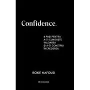 Confidence. 8 pasi pentru a-ti cunoaste valoarea