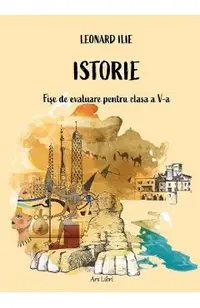 Istorie. Fise de evaluare pentru clasa a V-a