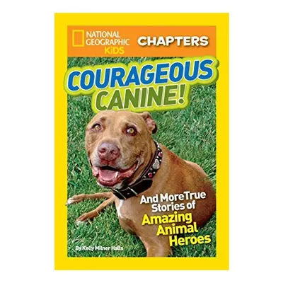 National Geographic Kids Chapters: Courageous Canine