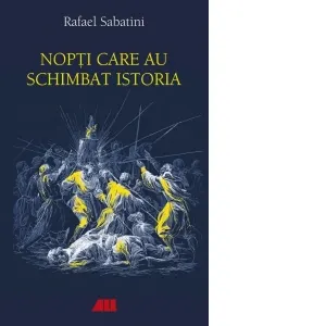 Nopti care au schimbat istoria