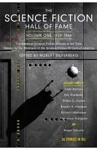 The Science Fiction Hall of Fame, Volume One 1929-1964: The Greatest Science Fiction Stories of All Time Chosen by the Members of the Science Fiction