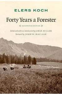 Forty Years a Forester (Second Edition, )