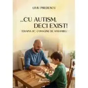 ... cu autism, deci exist! Terapia 3C, o imagine de ansamblu