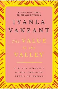 The Value in the Valley: A Black Woman's Guide Through Life's Dilemmas