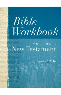 Bible Workbook Vol. 2 New Testament, Volume 2