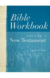 Bible Workbook Vol. 2 New Testament, Volume 2