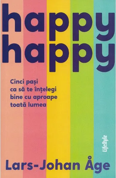 Happy happy. Cinci pasi ca sa te intelegi bine cu aproape toata lumea