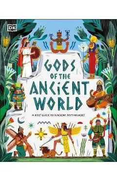 Gods of the Ancient World: A Kids' Guide to Ancient Mythologies