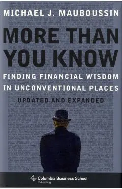 More Than You Know: Finding Financial Wisdom in Unconventional Places