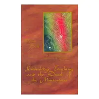Knowledge, teaching and the death of the mysterious