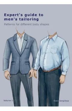 Expert's Guide To Men's Tailoring: Patterns for different body shapes